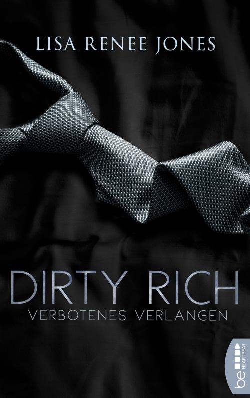 Cover of the book Dirty Rich - Verbotenes Verlangen by Lisa Renee Jones, beHEARTBEAT