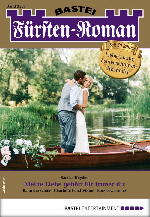 Cover of the book Fürsten-Roman 2585 - Adelsroman by Sandra Heyden, Bastei Entertainment