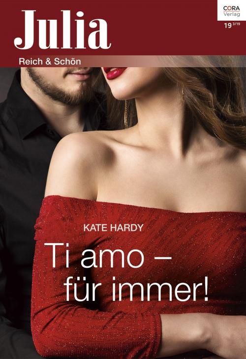 Cover of the book Ti amo - für immer! by Kate Hardy, CORA Verlag