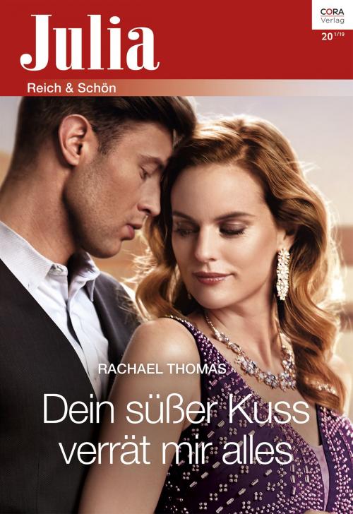 Cover of the book Dein süßer Kuss verrät mir alles by Rachael Thomas, CORA Verlag