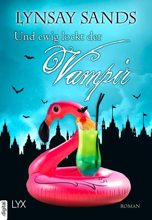 Cover of the book Und ewig lockt der Vampir by Lynsay Sands, LYX.digital