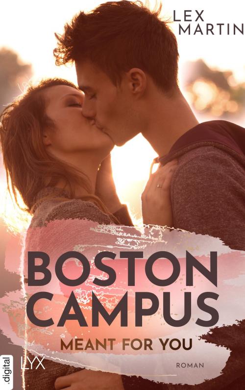 Cover of the book Boston Campus - Meant for You by Lex Martin, LYX.digital
