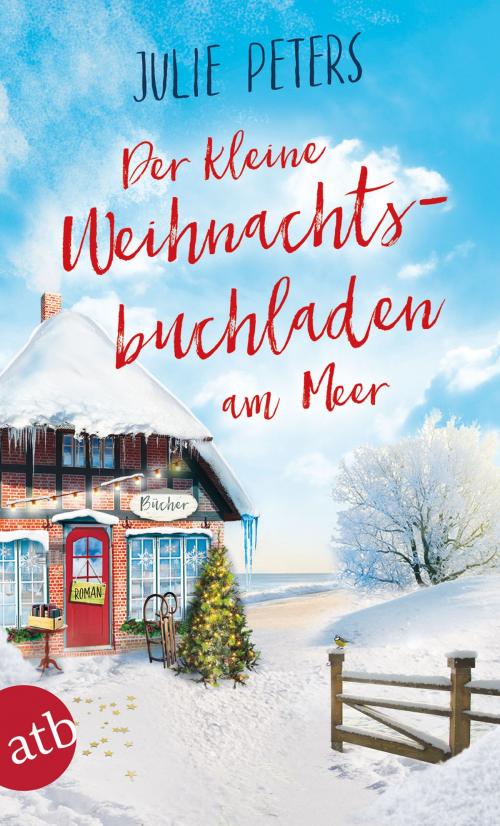 Cover of the book Der kleine Weihnachtsbuchladen am Meer by Julie Peters, Aufbau Digital