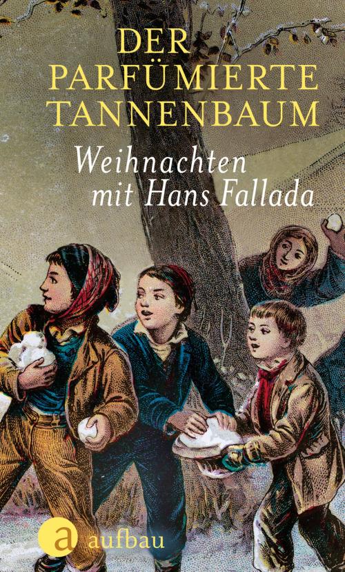 Cover of the book Der parfümierte Tannenbaum by Hans Fallada, Aufbau Digital