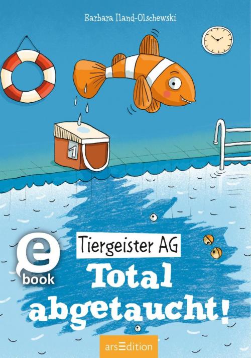 Cover of the book Tiergeister AG - Total abgetaucht! by Barbara Iland-Olschewski, arsEdition