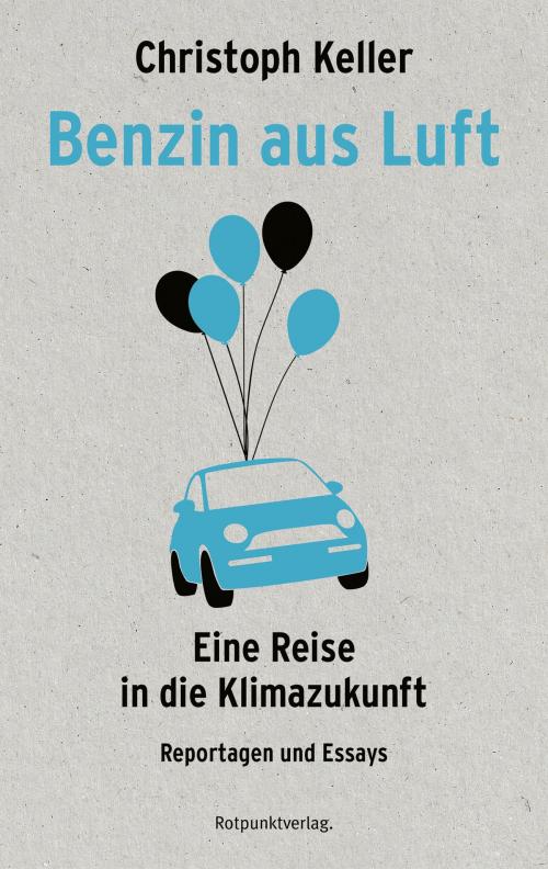 Cover of the book Benzin aus Luft by Christoph Keller, Rotpunktverlag