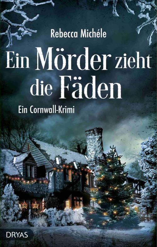 Cover of the book Ein Mörder zieht die Fäden by Rebecca Michéle, Dryas Verlag