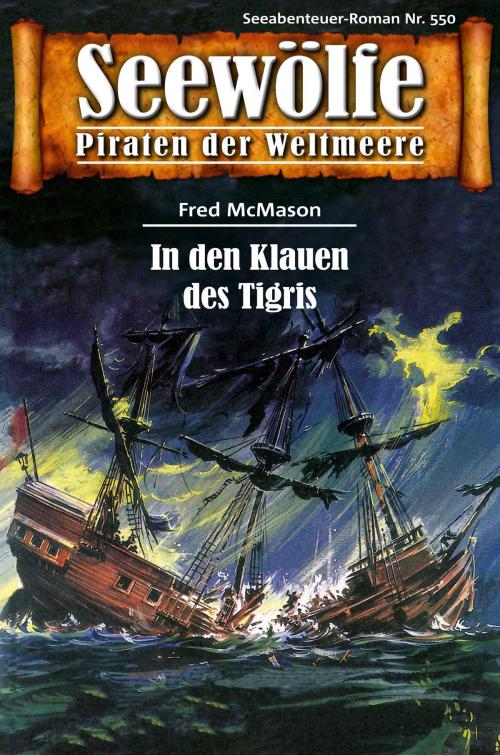 Cover of the book Seewölfe - Piraten der Weltmeere 550 by Fred McMason, Pabel eBooks