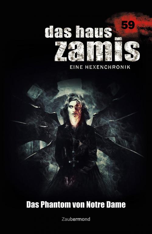 Cover of the book Das Haus Zamis 59 - Das Phantom von Notre Dame by Simon Borner, Logan Dee, Zaubermond Verlag