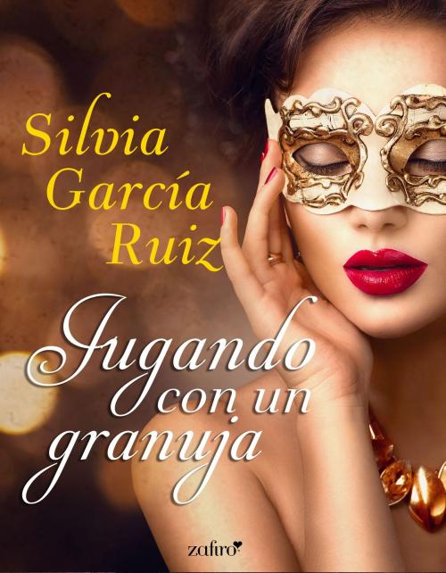 Cover of the book Jugando con un granuja by Silvia García Ruiz, Grupo Planeta