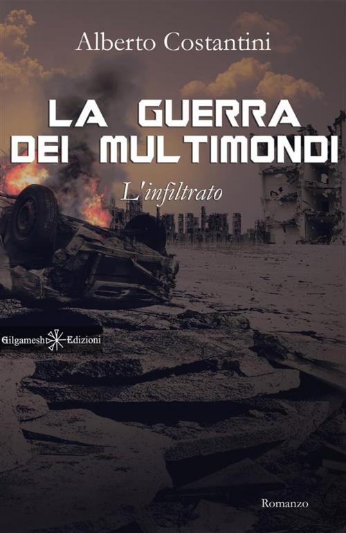 Cover of the book La guerra dei multimondi by Alberto Costantini, Gilgamesh Edizioni