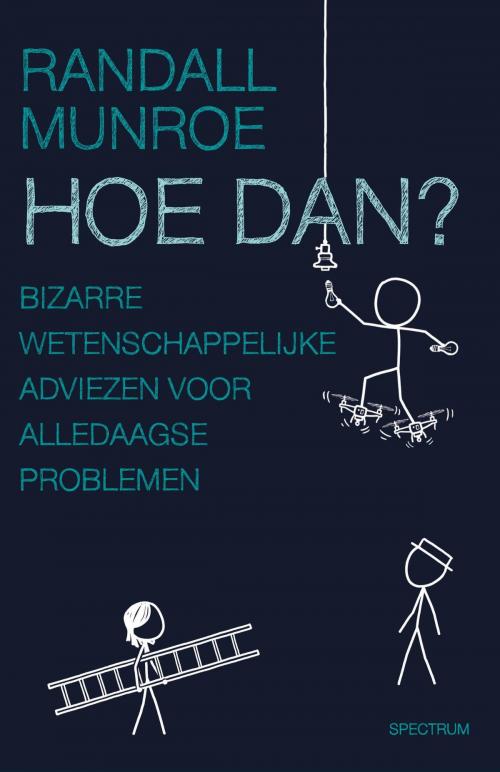 Cover of the book Hoe dan? by Randall Munroe, Uitgeverij Unieboek | Het Spectrum
