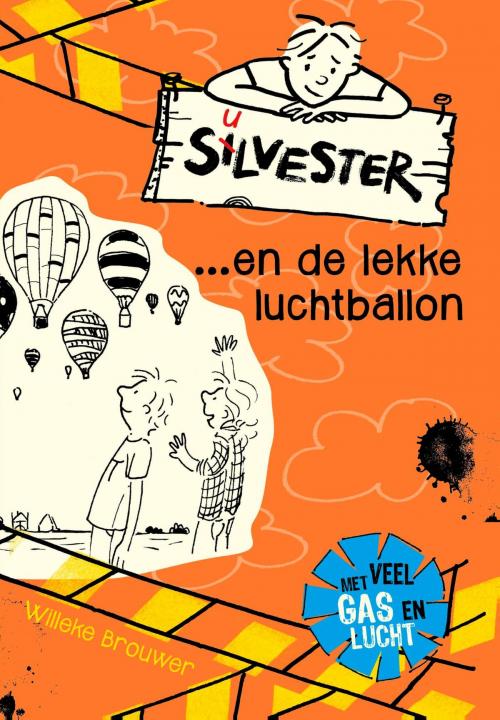 Cover of the book Silvester ... en de lekke luchtballon by Willeke Brouwer, VBK Media