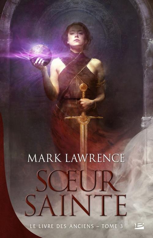Cover of the book Soeur Sainte by Mark Lawrence, Bragelonne
