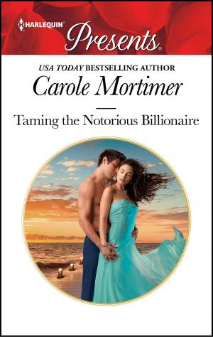 Cover of the book Taming the Notorious Billionaire by Natalie Anderson