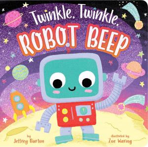 Cover of the book Twinkle, Twinkle, Robot Beep by Poppy Green