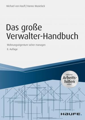 Cover of the book Das große Verwalterhandbuch - inkl. Arbeitshilfen online by Rudolf Stürzer, Michael Koch, Georg Hopfensperger, Melanie Sterns-Kolbeck, Detlef Sterns, Claudia Finsterlin