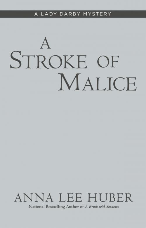 Cover of the book A Stroke of Malice by Anna Lee Huber, Penguin Publishing Group