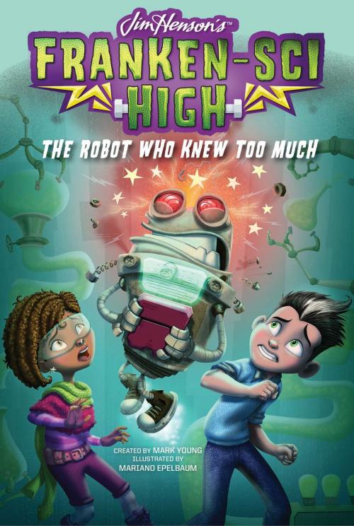 Cover of the book The Robot Who Knew Too Much by Mark Young, Mark Young, Simon Spotlight