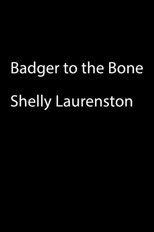 Cover of the book Badger to the Bone by Shelly Laurenston, Kensington Books