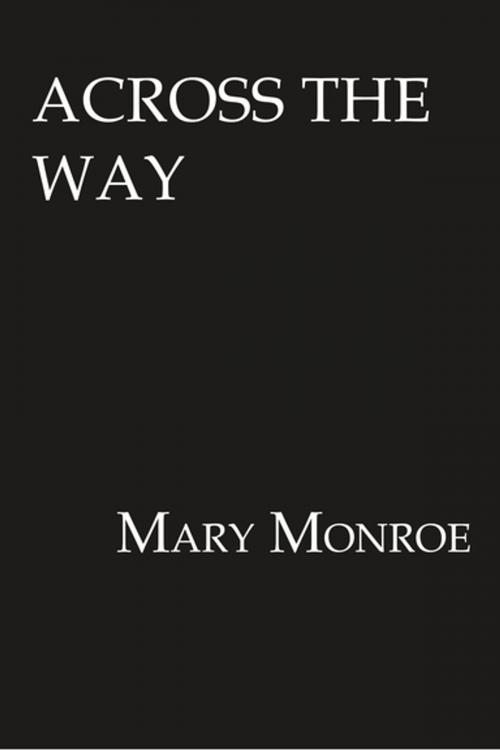 Cover of the book Across the Way by Mary Monroe, Kensington Books