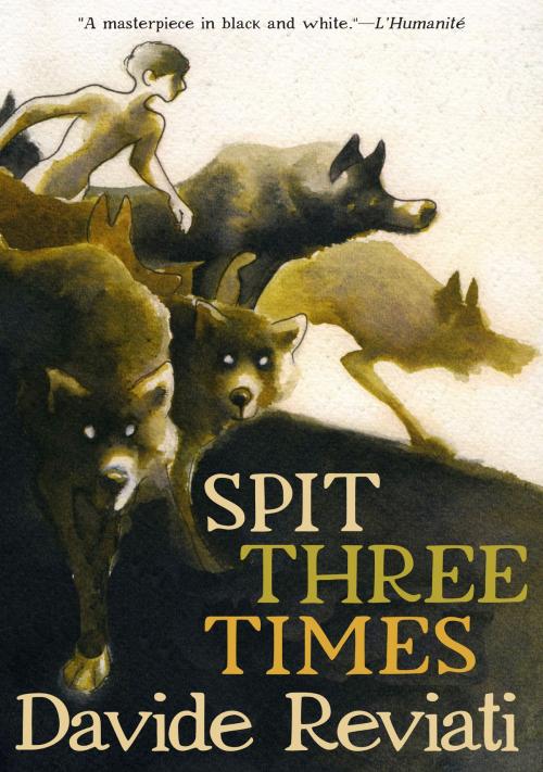 Cover of the book Spit Three Times by Davide Reviati, Seven Stories Press