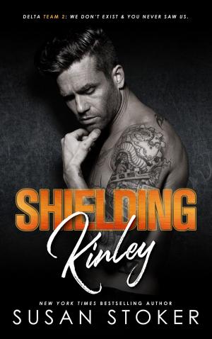Cover of the book Shielding Kinley by Susan Stoker