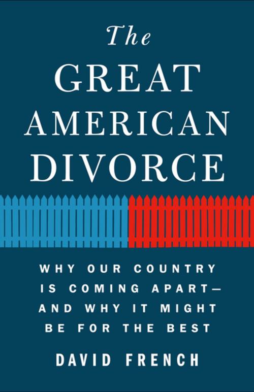 Cover of the book The Great American Divorce by David French, St. Martin's Press