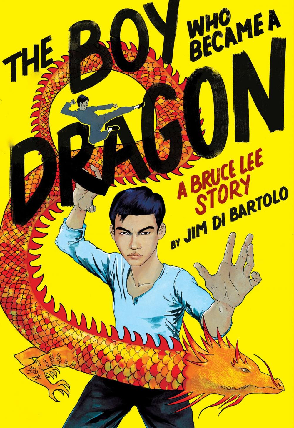 Big bigCover of The Boy Who Became a Dragon: A Biography of Bruce Lee