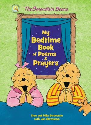 Cover of the book The Berenstain Bears My Bedtime Book of Poems and Prayers by Juliette Turner