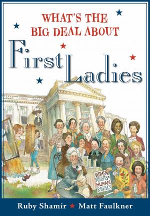 Cover of the book What's The Big Deal About First Ladies by Aaron Franklin, Jordan Mackay