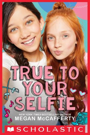 Cover of the book True to Your Selfie by Pam Muñoz Ryan