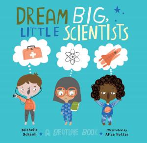 Cover of the book Dream Big, Little Scientists by Teri Terry