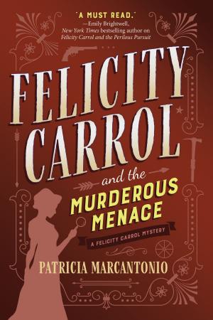 Cover of the book Felicity Carrol and the Murderous Menace by Julie Vail