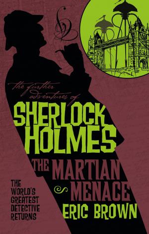 Cover of the book The Further Adventures of Sherlock Holmes - The Martian Menace by S.D. Perry