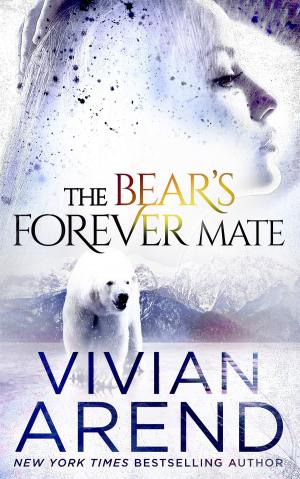 Cover of the book The Bear's Forever Mate by Vivian Arend, Carrie Ann Ryan