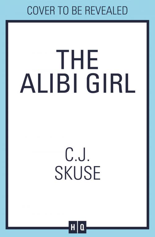 Cover of the book The Alibi Girl by C.J. Skuse, HarperCollins Publishers