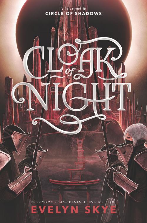 Cover of the book Cloak of Night by Evelyn Skye, Balzer + Bray