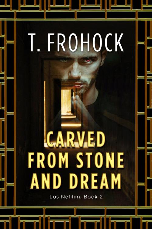 Cover of the book Carved from Stone and Dream by T. Frohock, Harper Voyager