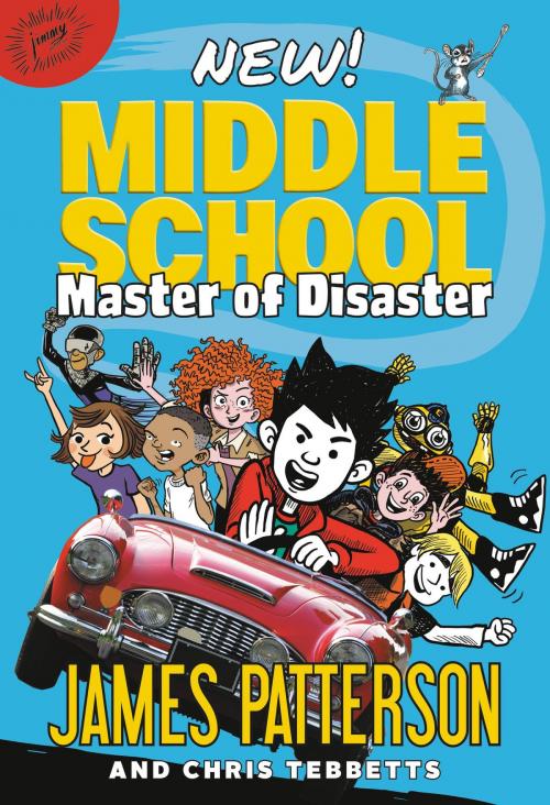 Cover of the book Middle School: Master of Disaster by James Patterson, Little, Brown and Company