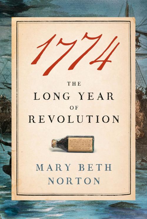 Cover of the book 1774 by Mary Beth Norton, Knopf Doubleday Publishing Group