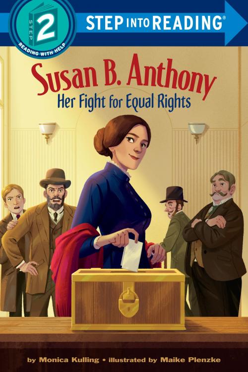 Cover of the book Susan B. Anthony: Her Fight for Equal Rights by Monica Kulling, Random House Children's Books