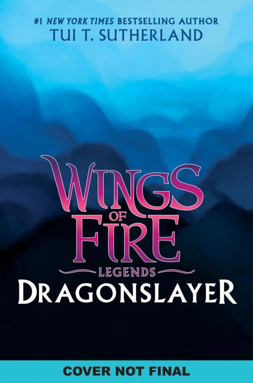 Cover of the book Dragonslayer (Wings of Fire: Legends) by Tui T. Sutherland, Scholastic Inc.