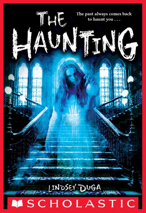 Cover of the book The Haunting by Lindsey Duga, Scholastic Inc.