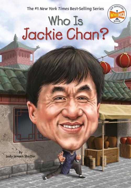 Cover of the book Who Is Jackie Chan? by Jody Jensen Shaffer, Who HQ, Penguin Young Readers Group
