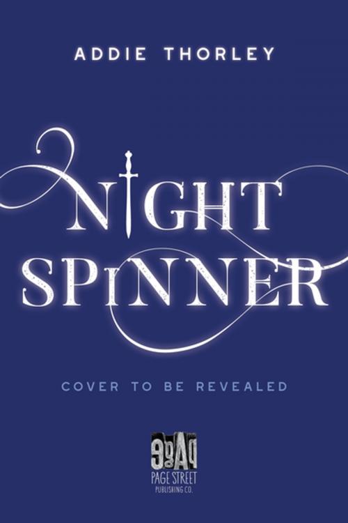 Cover of the book Night Spinner by Addie Thorley, Page Street Publishing