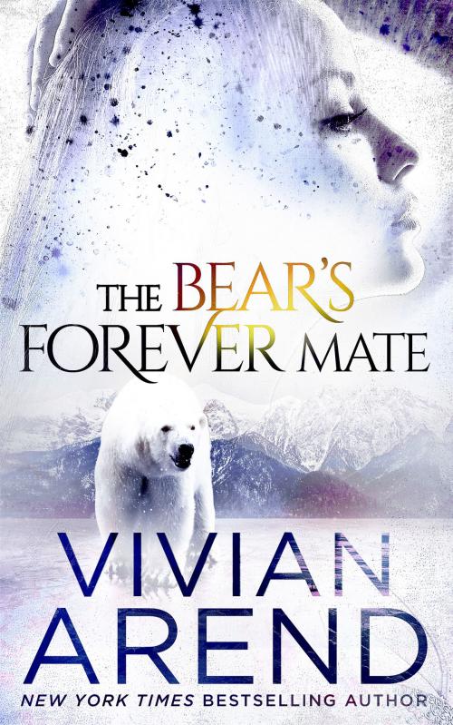 Cover of the book The Bear's Forever Mate by Vivian Arend, Arend Publishing Inc.