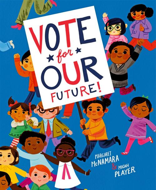 Cover of the book Vote for Our Future! by Margaret McNamara, Random House Children's Books