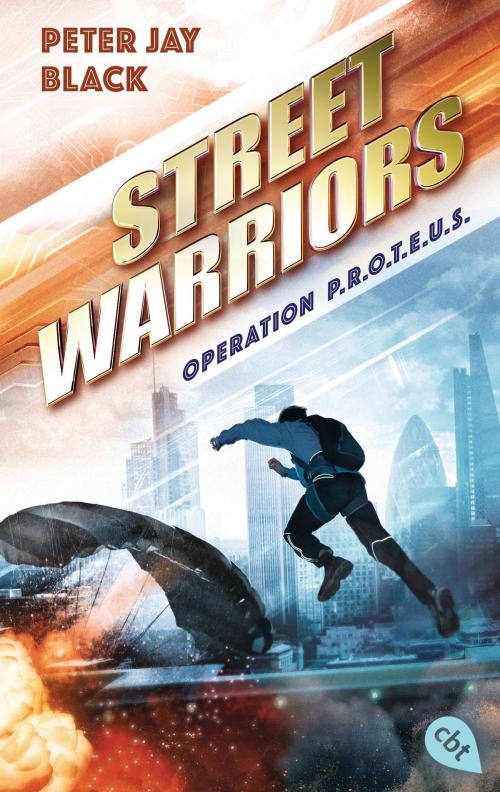 Cover of the book Street Warriors - Operation P.R.O.T.E.U.S. by Peter Jay Black, cbt