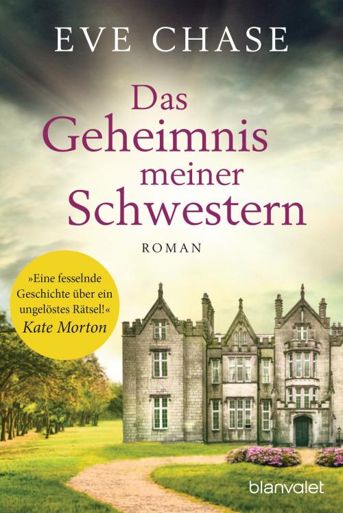 Cover of the book Das Geheimnis meiner Schwestern by Eve Chase, Blanvalet Taschenbuch Verlag